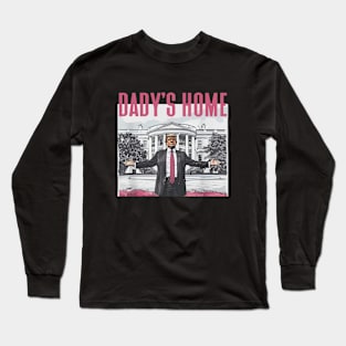 Trump Pink Daddys Home 2024 Long Sleeve T-Shirt